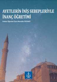 AYETLERİN İNİŞ SEBEPLERİYLE İNANÇ ÖĞRETİMİ
